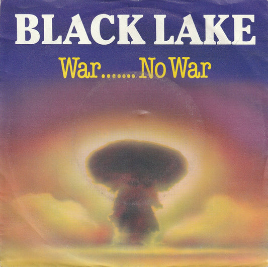 Black Lake : War....... No War (7", Single)