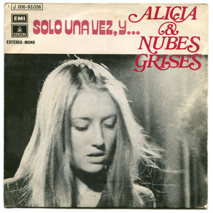 Alicia & Nubes Grises : Solo Una Vez, Y... / Flores, Flores (7", Single)