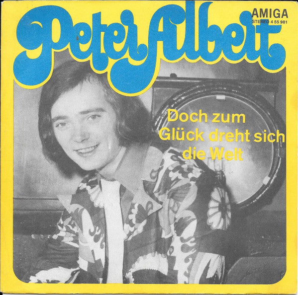 Peter Albert : Doch Zum Glück Dreht Sich Die Welt / Bis Zum Horizont (7", Single)