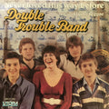 Double Trouble Band : Never Loved This Way Before (7