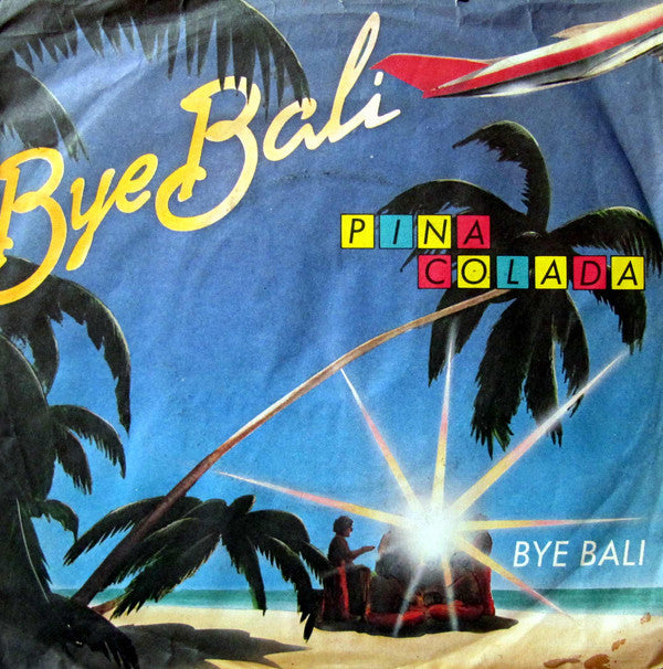 Pina Colada : Bye Bali (7", Single)