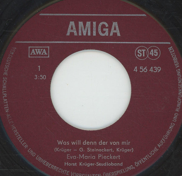 Eva-Maria Pieckert : Was Will Denn Der Von Mir / Der Mich Liebt (7", Single)