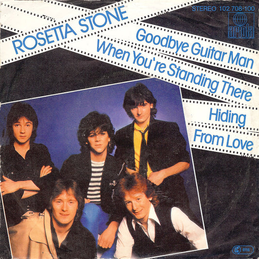 Rosetta Stone (2) : Goodbye Guitar Man / When You're Standing There / Hiding From Love (7")