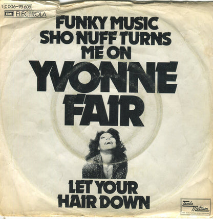 Yvonne Fair : Funky Music Sho Nuff Turns Me On / Let Your Hair Down (7", Single)