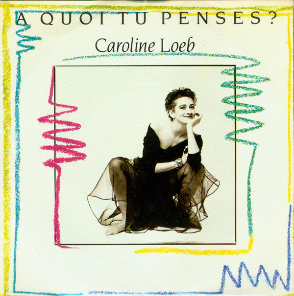 Caroline Loeb : A Quoi Tu Penses? (7", Single)