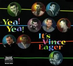 Vince Eager : Yea! Yea! It's Vince Eager (CD, Comp, Dig)