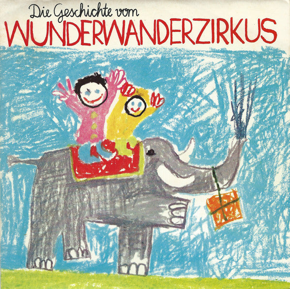 No Artist : Die Geschichte Vom Wunderwanderzirkus (7")