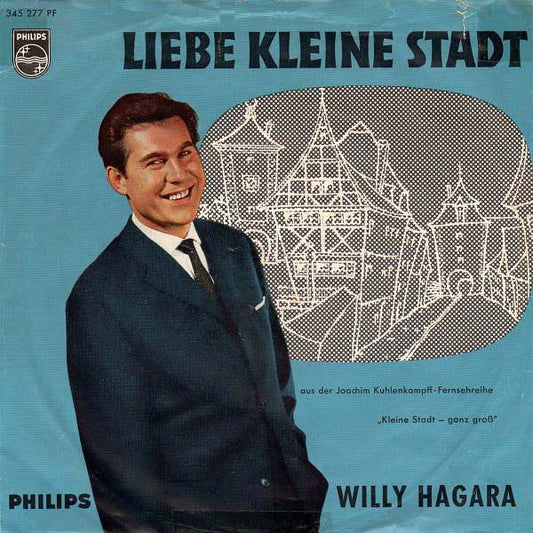 Willy Hagara : Pepe / Liebe Kleine Stadt (7", Single, Mono)