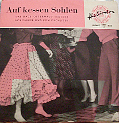 Hazy Osterwald Sextett & Bob Parker Und Sein Orchester : Auf Kessen Sohlen (7", EP)