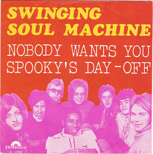 Swinging Soul Machine : Nobody Wants You / Spooky's Day Off (7", Single, Mono)