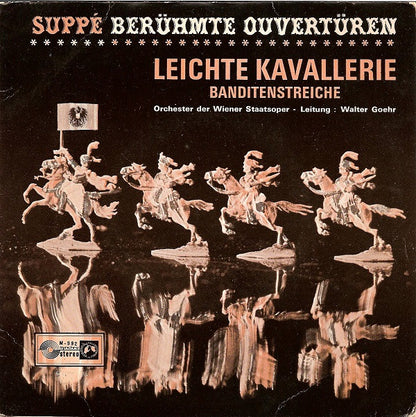 Franz von Suppé / Orchester Der Wiener Staatsoper - Leitung: Walter Goehr : Berühmte Ouvertüren - Leiche Kavallerie / Banditenstreiche (7")