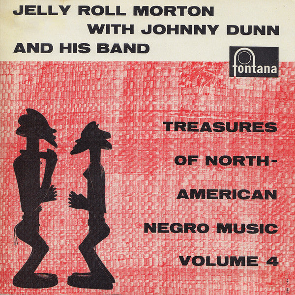 Jelly Roll Morton With Johnny Dunn And His Jazz Band : Treasures Of North American Negro Music Volume 4 (7", EP)