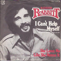 Eddie Rabbitt : I Can't Help Myself / She Loves Me Like She Means It (7