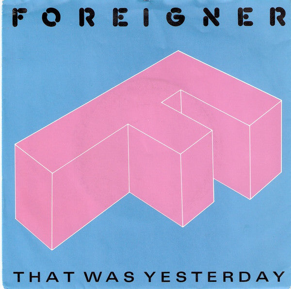 Foreigner : That Was Yesterday (7", Single)