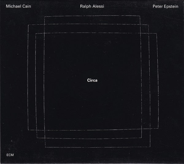 Michael Cain / Ralph Alessi / Peter Epstein : Circa (CD, Album)