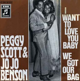 Peggy Scott & Jo Jo Benson : I Want To Love You Baby / We Got Our Bag (7", Single)