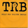 Tom Robinson Band : Bully For You / Our People (7