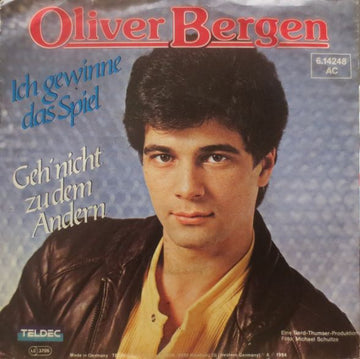 Oliver Bergen : Ich Gewinne Das Spiel / Geh' Nicht Zu Dem Andern (7", Single)