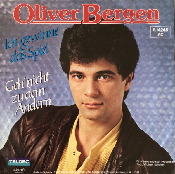 Oliver Bergen : Ich Gewinne Das Spiel / Geh' Nicht Zu Dem Andern (7", Single)