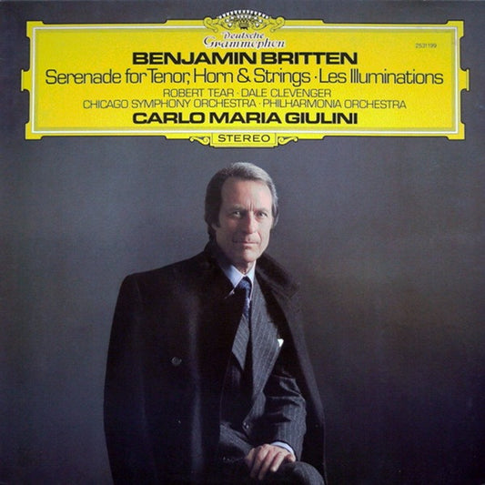 Benjamin Britten - Robert Tear · Dale Clevenger, The Chicago Symphony Orchestra · Philharmonia Orchestra, Carlo Maria Giulini : Serenade For Tenor, Horn & Strings · Les Illuminations (LP)