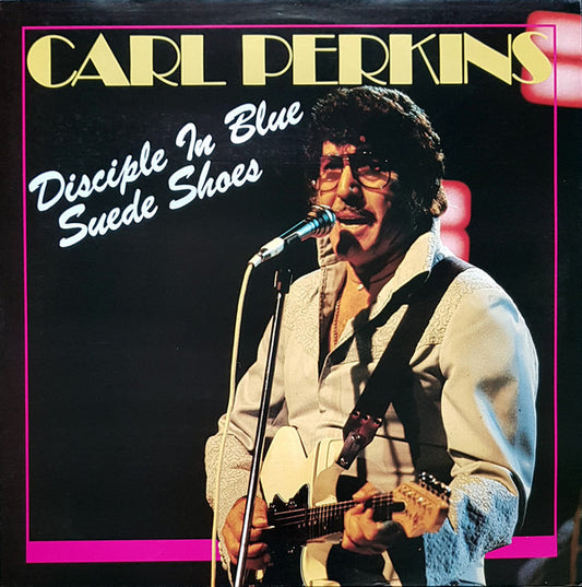 Carl Perkins : Disciple In Blue Suede Shoes (LP, Comp)