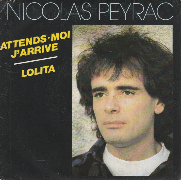 Nicolas Peyrac : Attends-Moi J'Arrive / Lolita (7")