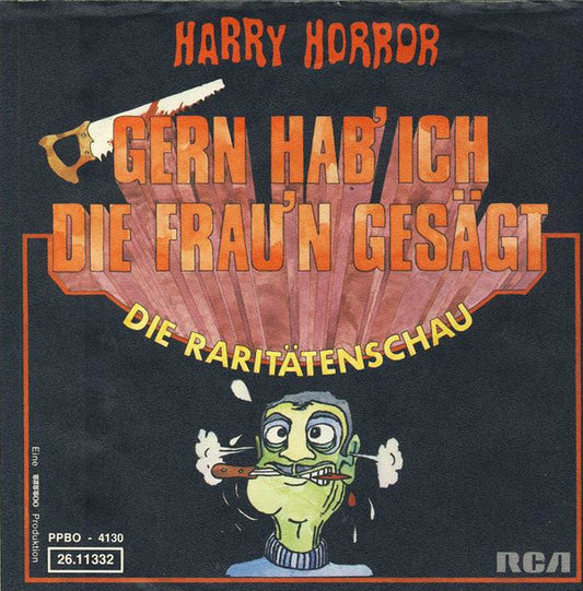 Harry Horror : Gern Hab' Ich Die Frau'n Gesägt (7", Single)