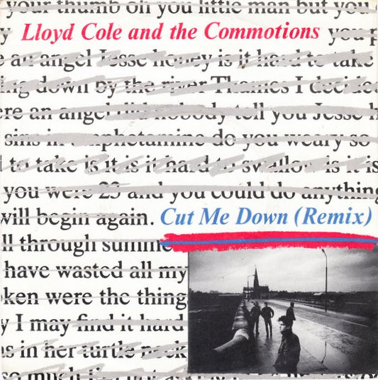 Lloyd Cole & The Commotions : Cut Me Down (Remix) (7", Single)