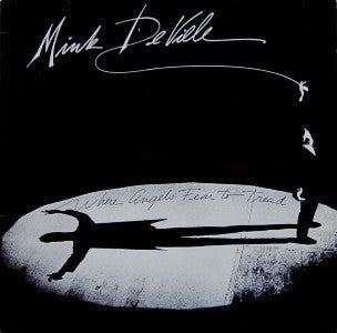 Mink DeVille : Where Angels Fear To Tread (LP, Album)