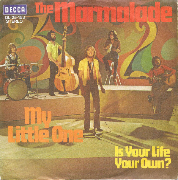 The Marmalade : My Little One / Is Your Life Your Own? (7", Single)