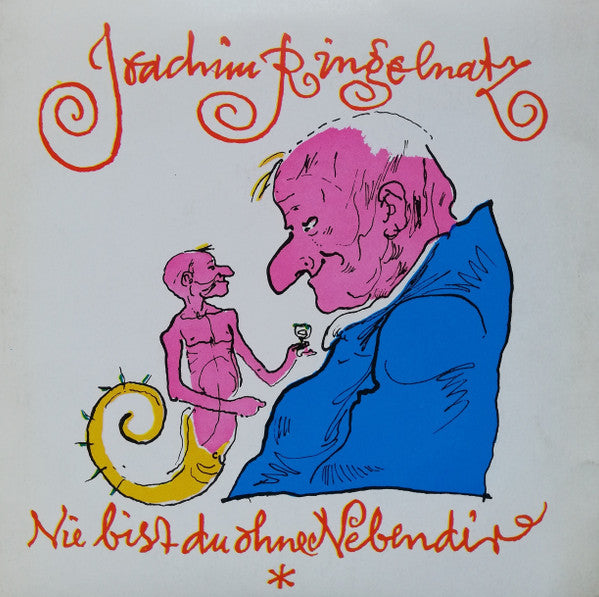 Joachim Ringelnatz : Nie Bist Du Ohne Nebendir (7")