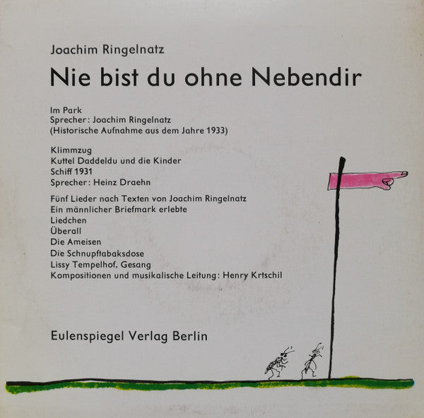 Joachim Ringelnatz : Nie Bist Du Ohne Nebendir (7")