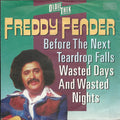 Freddy Fender (2) : Before The Next Teardrop Falls / Wasted Days And Wasted Nights (7