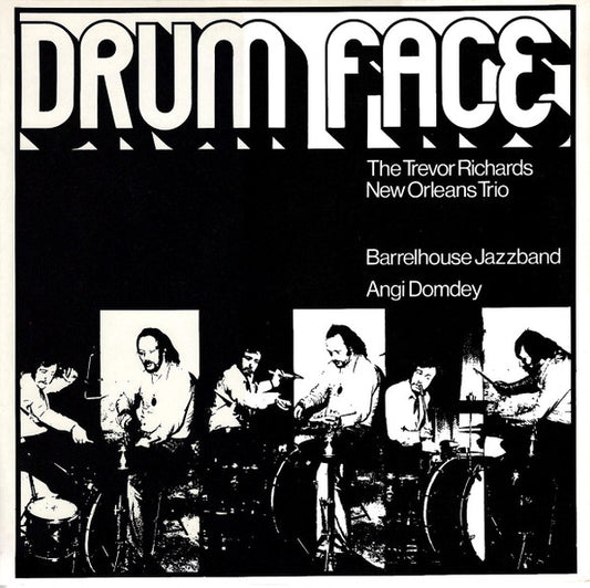 The Trevor Richards New Orleans Trio, Barrelhouse Jazzband, Angi Domdey : Drum Face (LP)