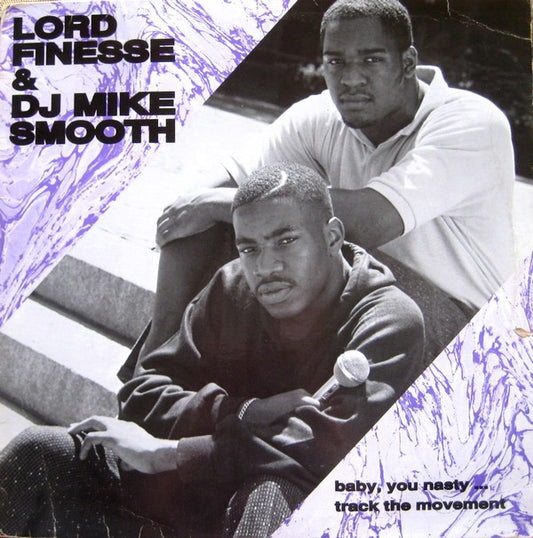 Lord Finesse & DJ Mike Smooth : Baby, You Nasty / Track The Movement (12")