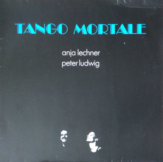 Tango Mortale, Anja Lechner, Peter Ludwig : Tango Mortale (LP, Album)