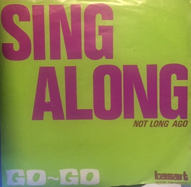 Go - Go : Sing Along (7")