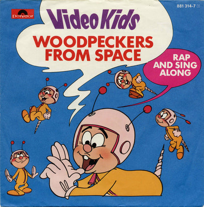 Video Kids : Woodpeckers From Space (7", Single)