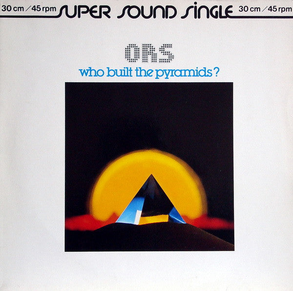 O.R.S. (Orlando Riva Sound) : Who Built The Pyramids? (12", Single)