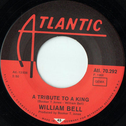 William Bell : Every Man Oughta Have A Woman / A Tribute To A King (7", Single)