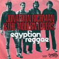 Jonathan Richman & The Modern Lovers : Egyptian Reggae (7