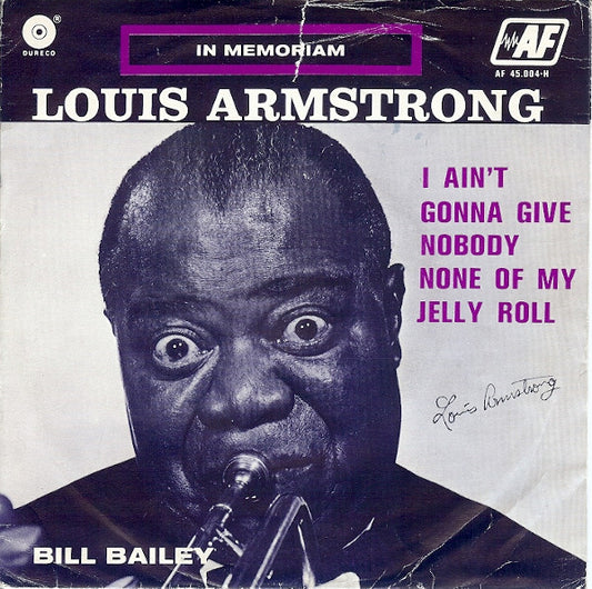 Louis Armstrong : I Ain't Gonna Give Nobody None Of My Jelly Roll / Bill Bailey (7")