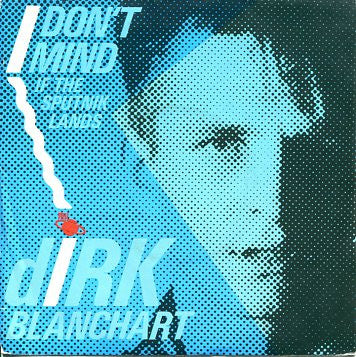 Dirk Blanchart : I Don't Mind (If The Sputnik Lands) (7", Single)