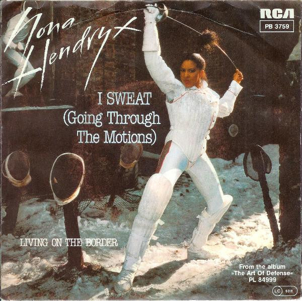 Nona Hendryx : I Sweat (Going Through The Motions) / Living On The Border (7")