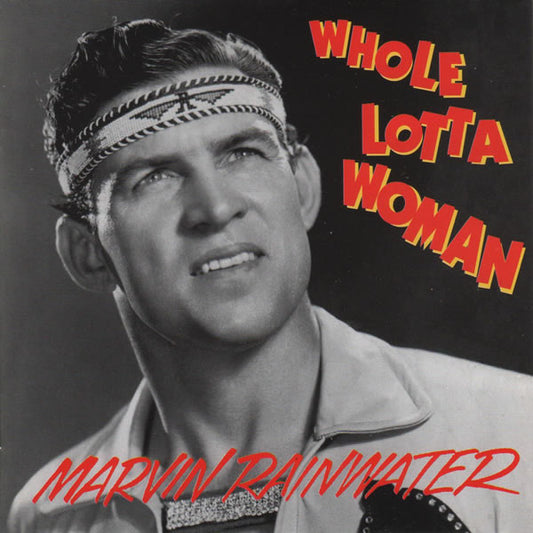 Marvin Rainwater : Whole Lotta Woman (CD, Comp)