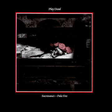 Play Dead (2) : Sacrosanct - Pale Fire (12", Single)