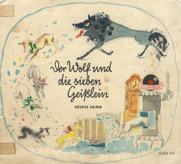 Gebrüder Grimm : Der Wolf Und Die Sieben Geißlein  (7")