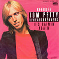 Tom Petty And The Heartbreakers : Refugee / It's Rainin' Again (7