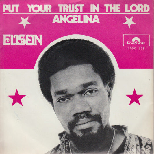 Euson : Put Your Trust In The Lord / Angelina (7", Single)