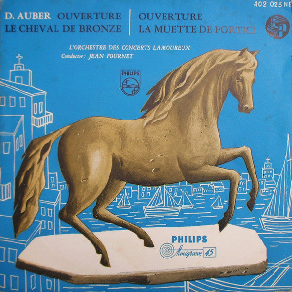 Daniel-Francois-Esprit Auber / Orchestre Des Concerts Lamoureux / Jean Fournet : Ouverture Le Cheval De Bronze (7")